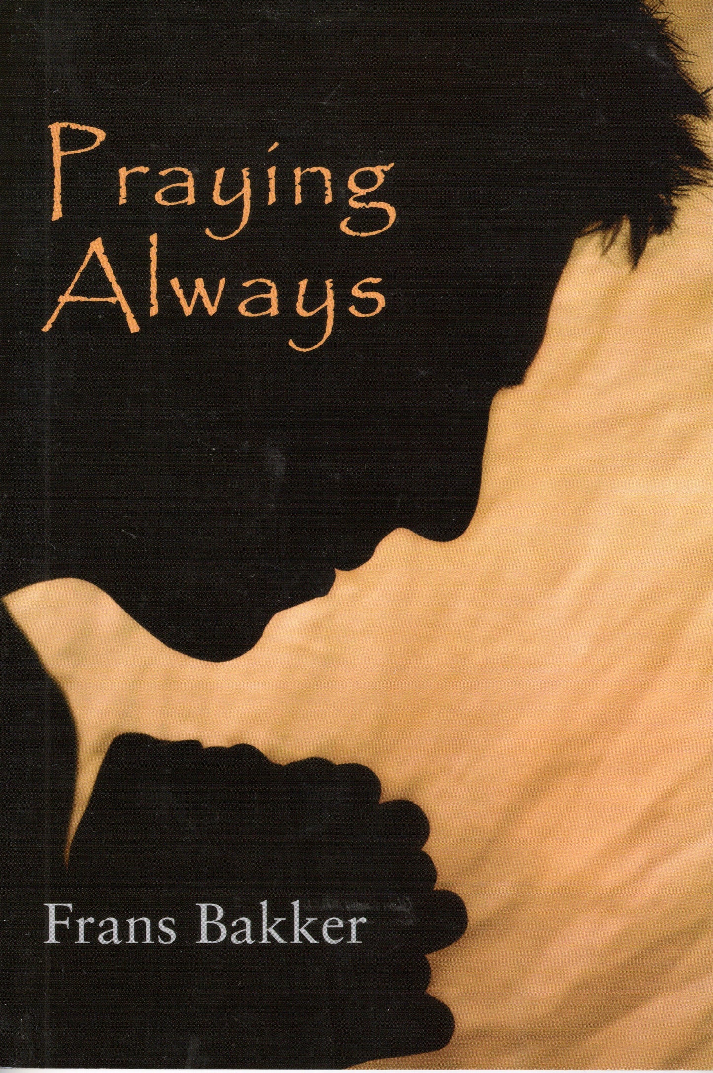 Praying Always by Frans Bakker