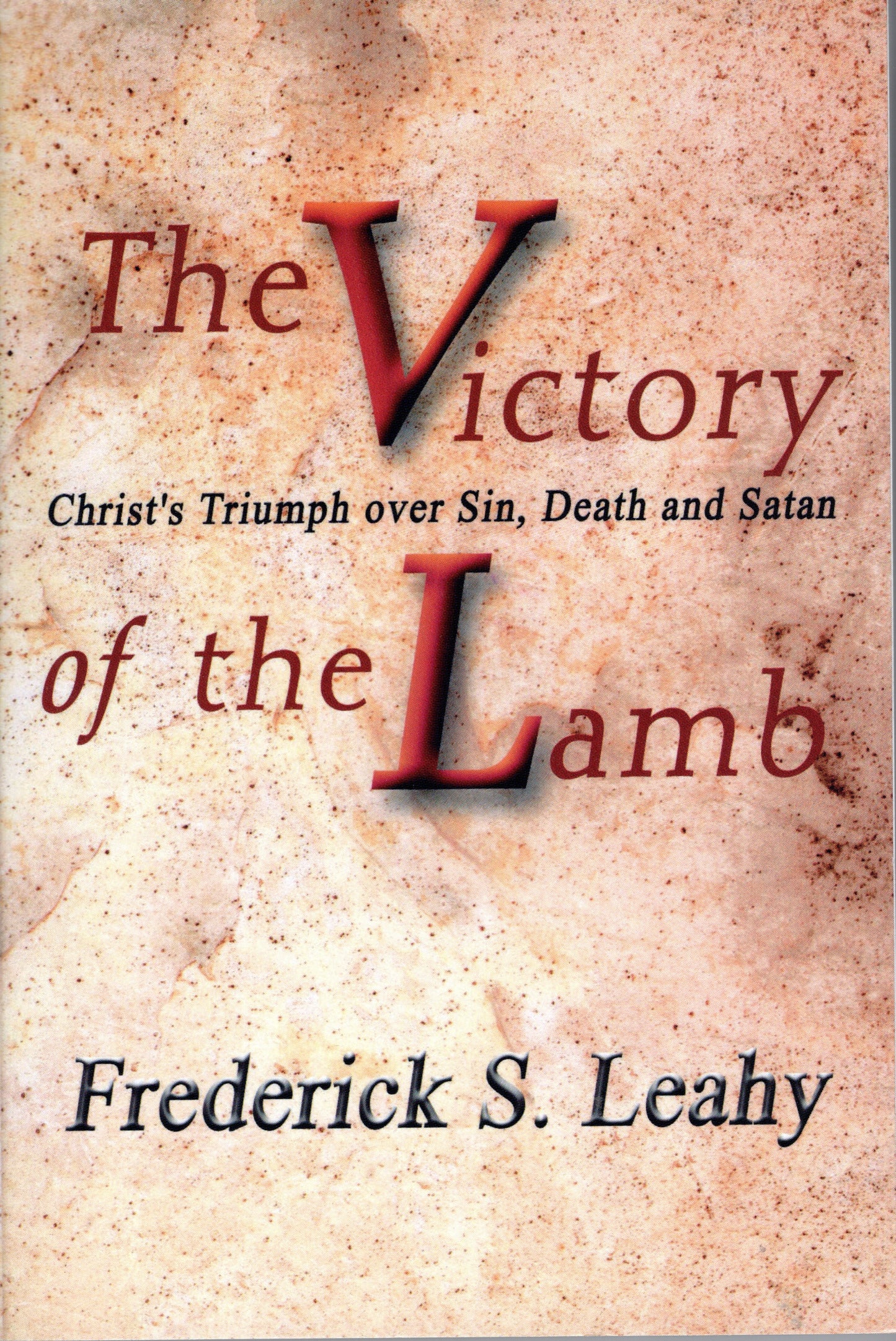 The Victory Of The Lamb by Frederick S. Leahy
