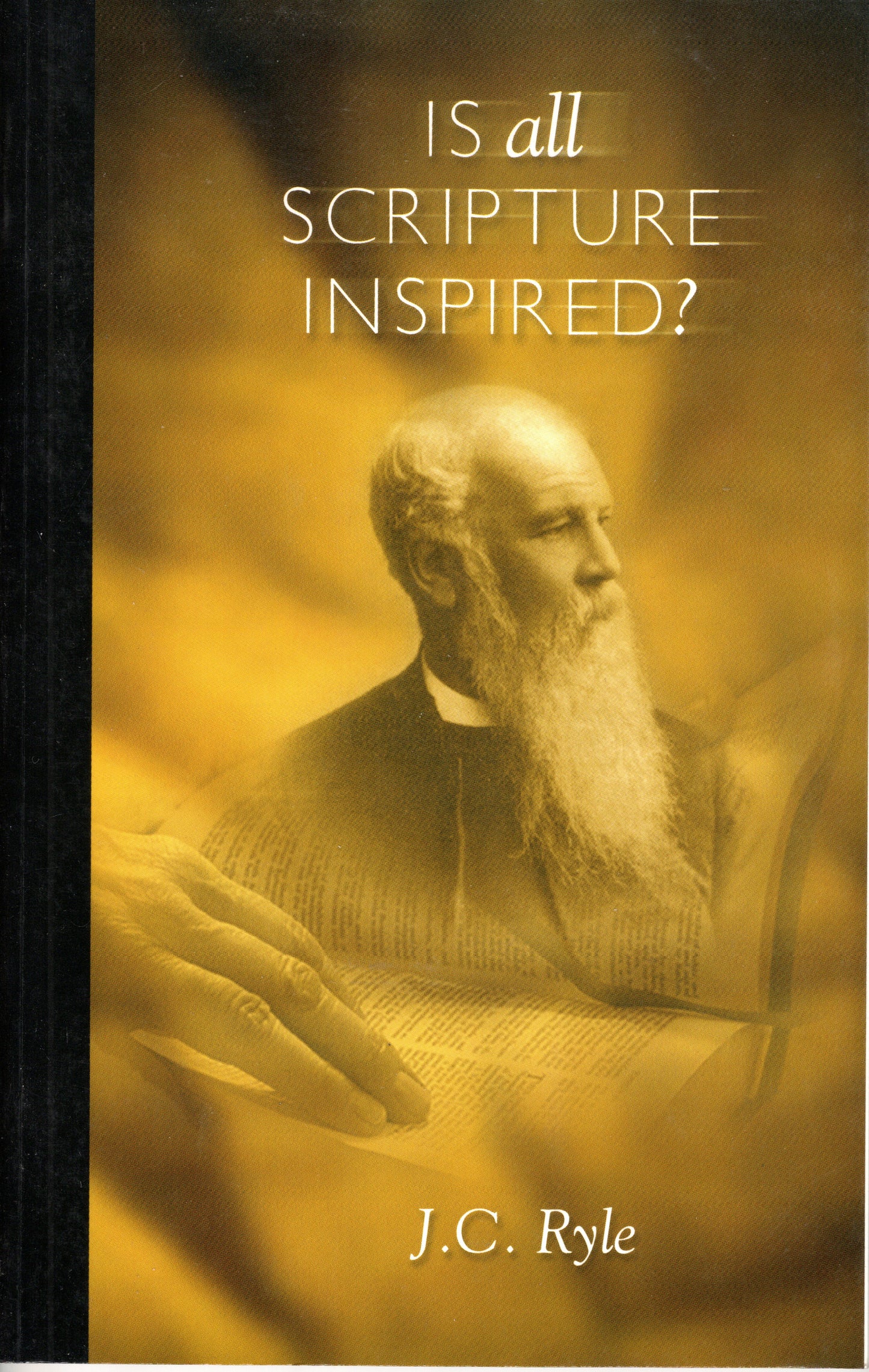 Is All Scripture Inspired ? by John Charles Ryle