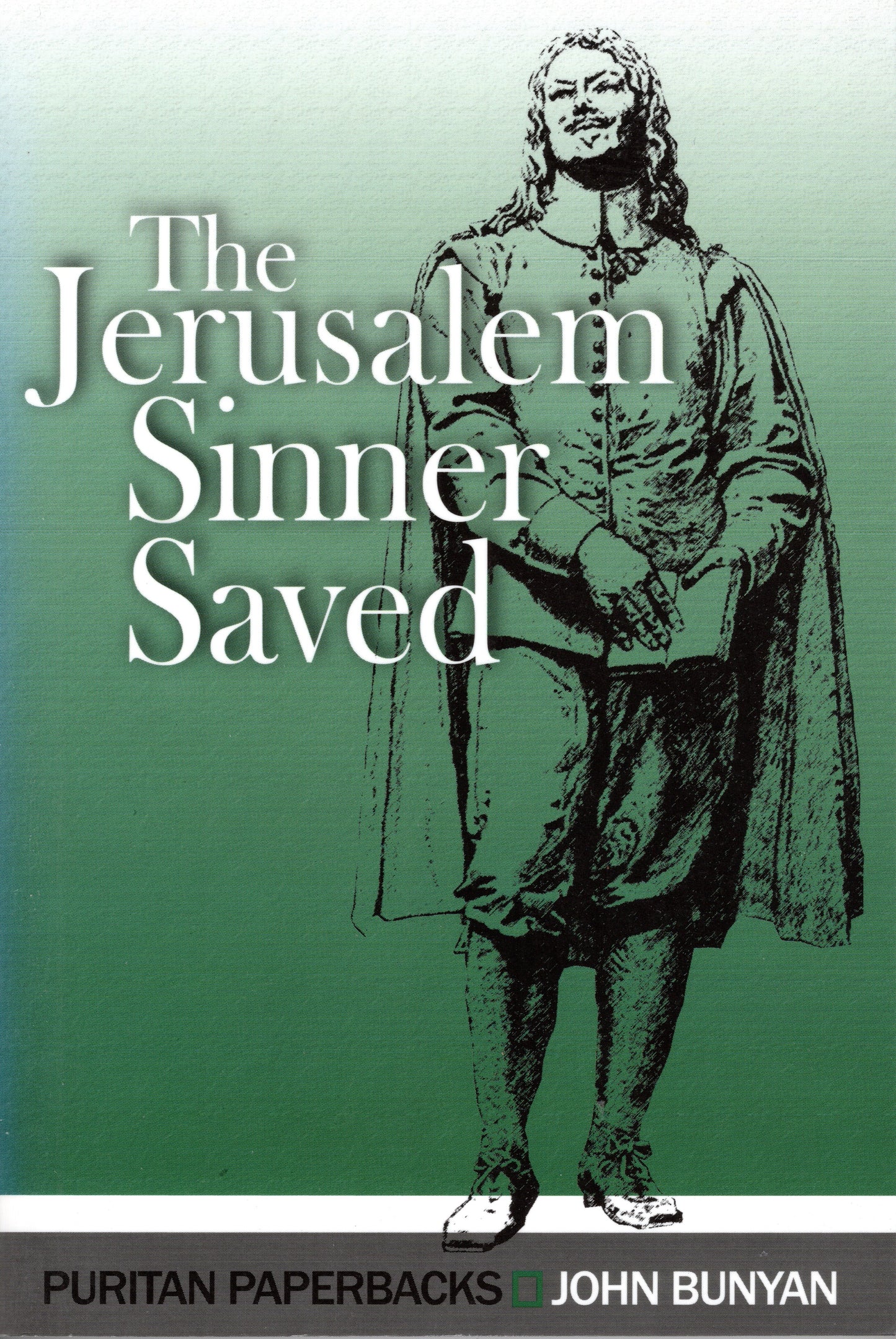 The Jerusalem Sinner Saved by John Bunyan