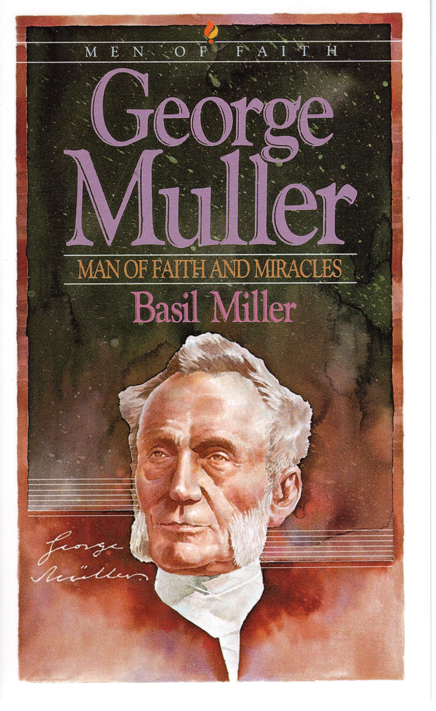 George Muller - Man Of Faith And Miracles by Basil Miller