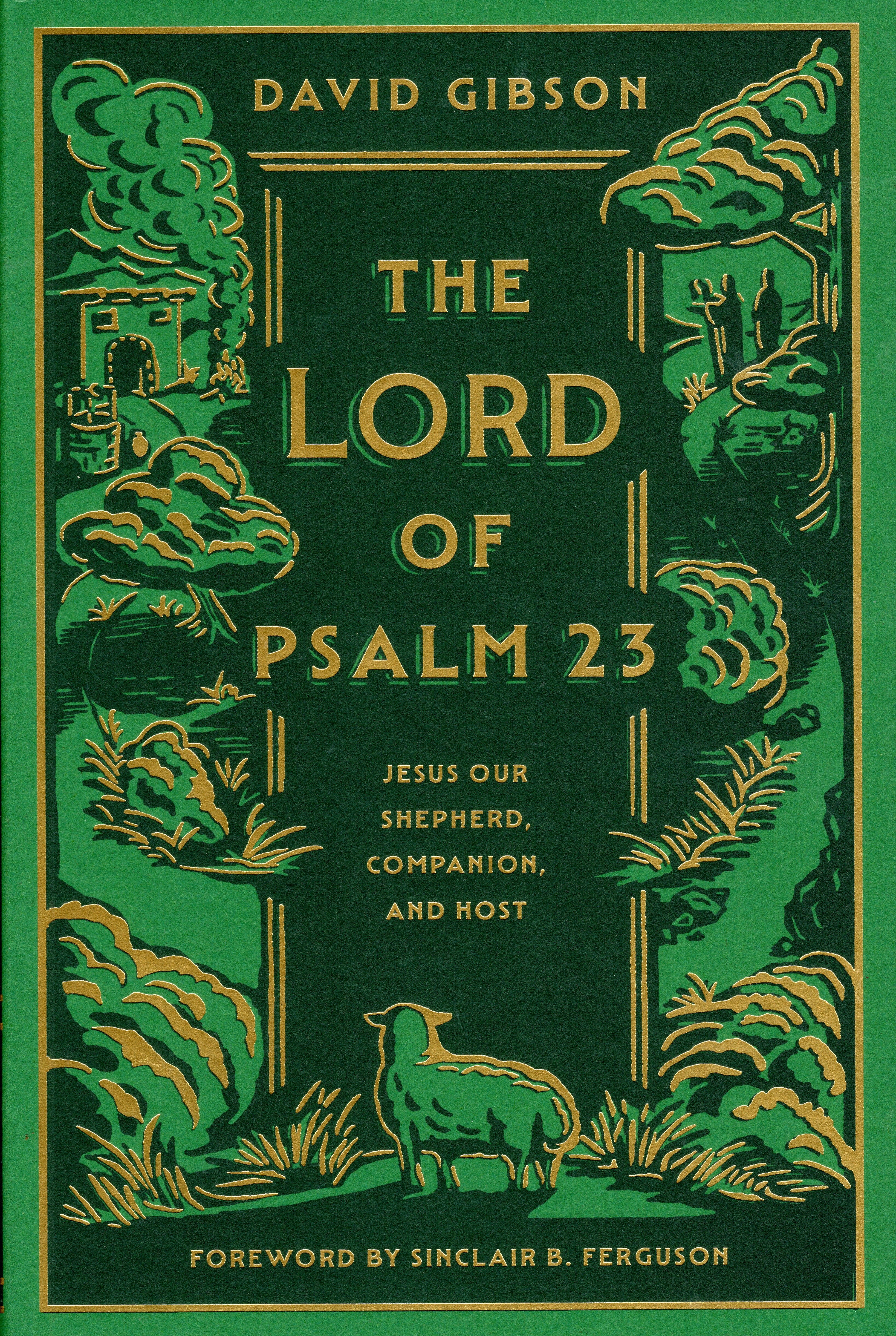 The Lord of Psalm 23 by David Gibson Mayflower Christian