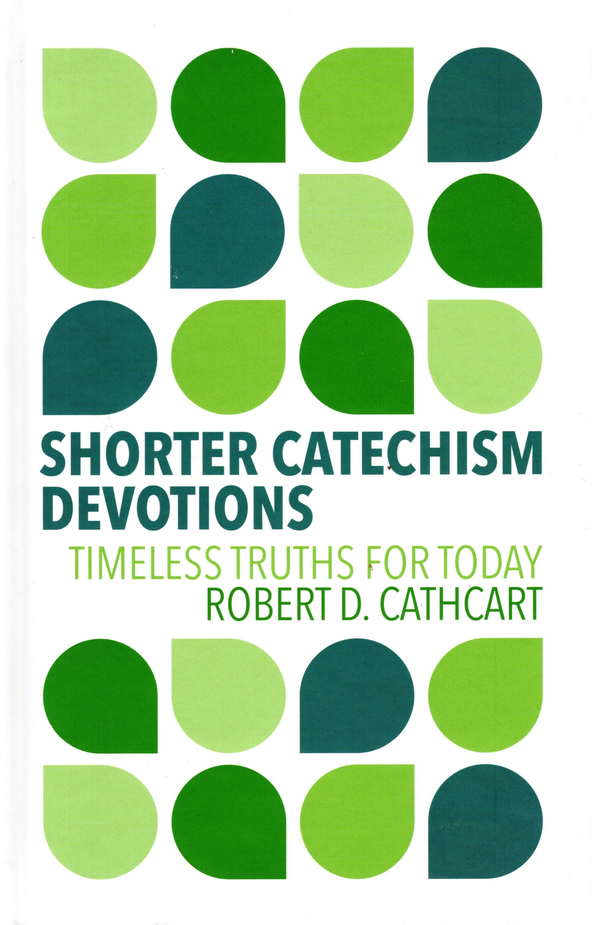 Shorter Catechism Devotions by Robert Cathcart