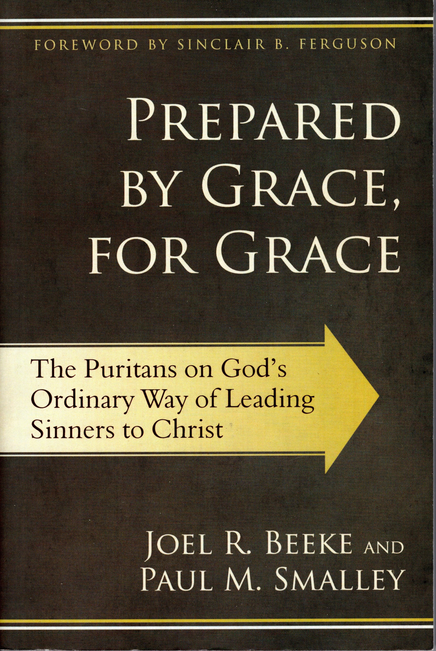 Prepared By Grace, For Grace by Joel R. Beeke & Paul M. Smalley