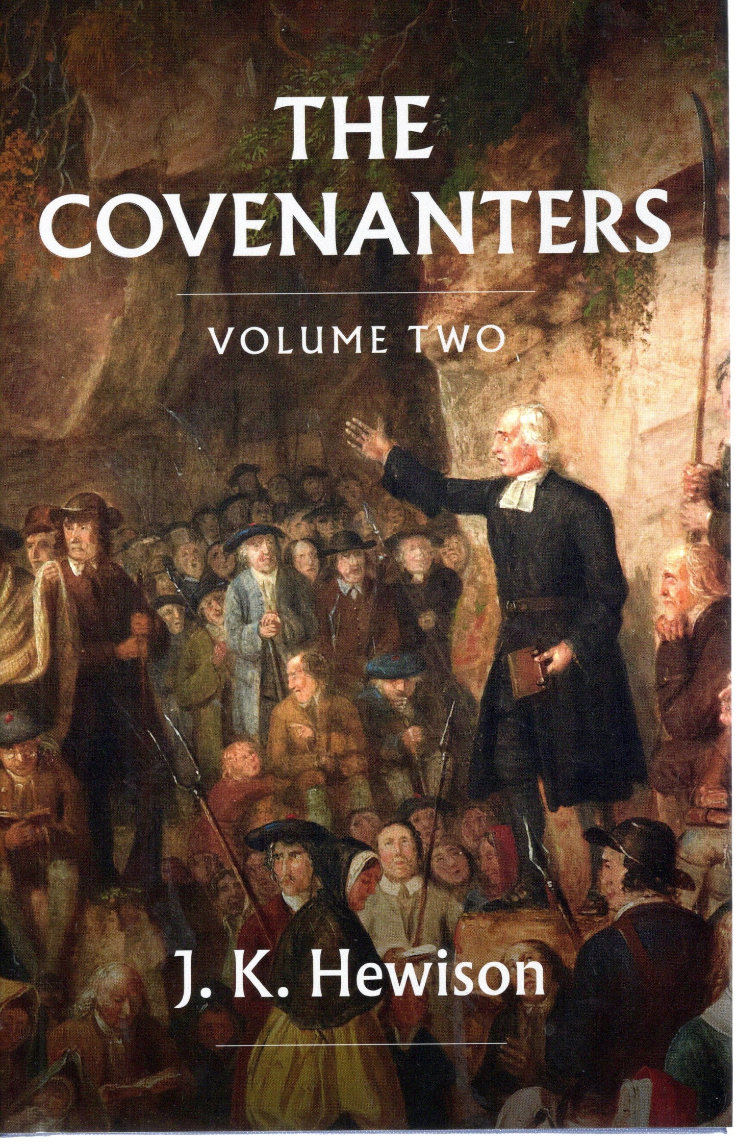 The Covenanters Volume 1 & 2 by J.K.Hewison