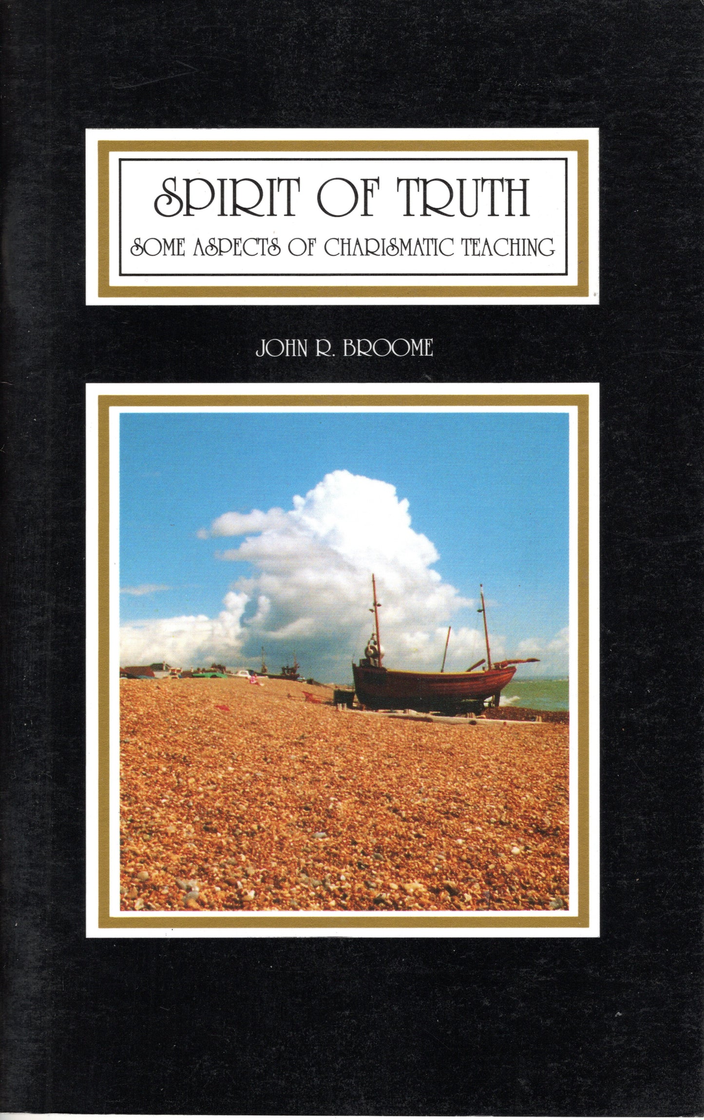 Spirit Of Truth by John R. Broome