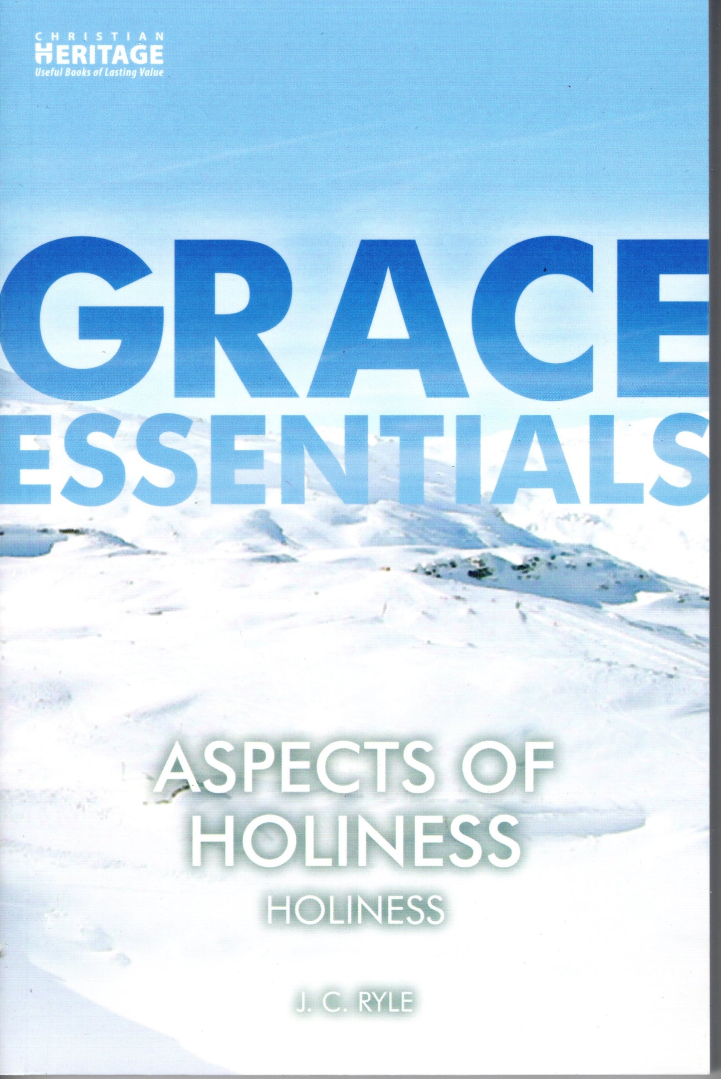 Grace Essentials - Aspects Of Holiness by J. C. Ryle