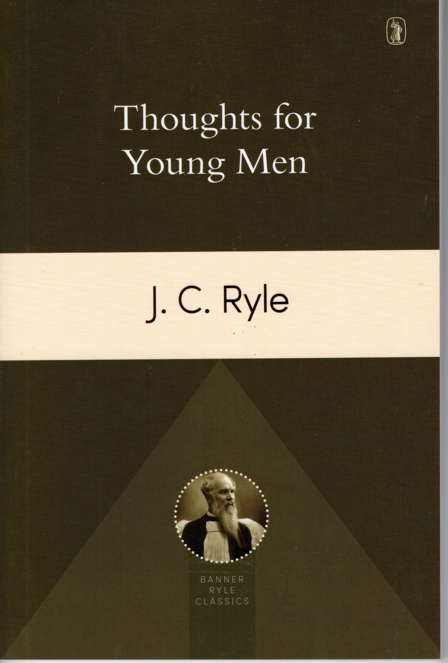 Thoughts For Young Men by Ryle, J. C.