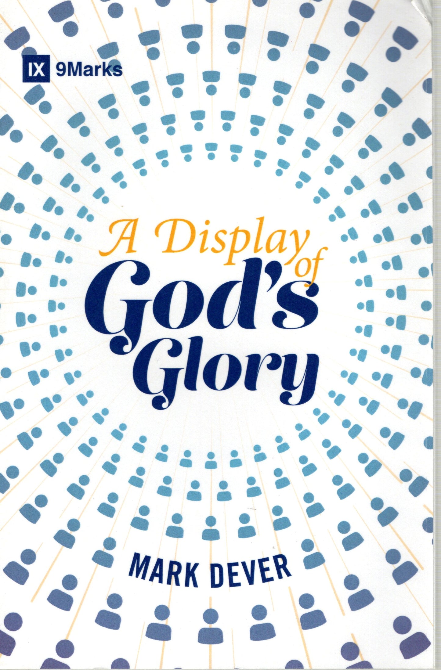 A Display Of God's Glory - Mark Dever - SH - Good condition