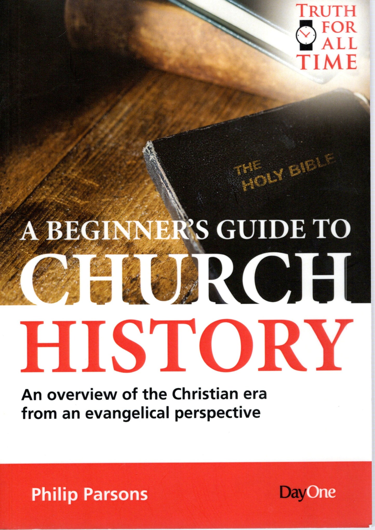 A Beginners Guide To Church History -Philip Parsons - SH - Good as new condition
