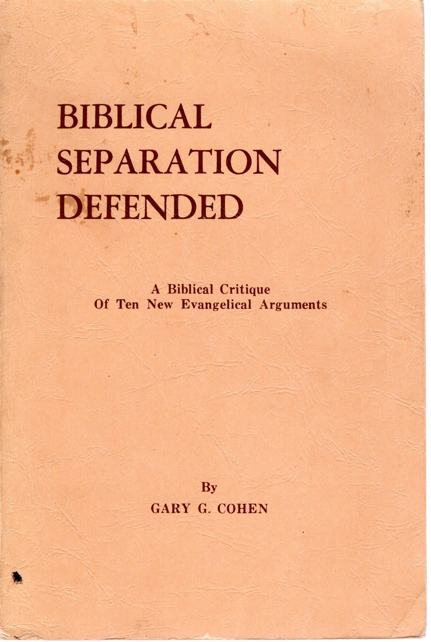 Biblical Separation Defended by Gary G. Cohen (SH)