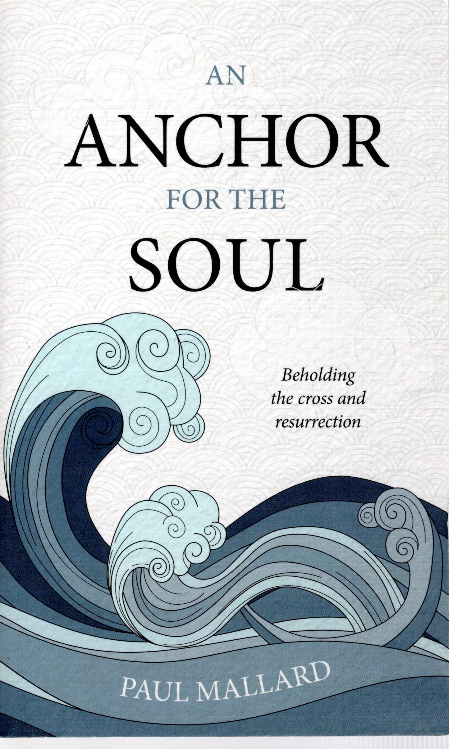 Anchor For The Soul -Paul Mallard -SH - New Condition