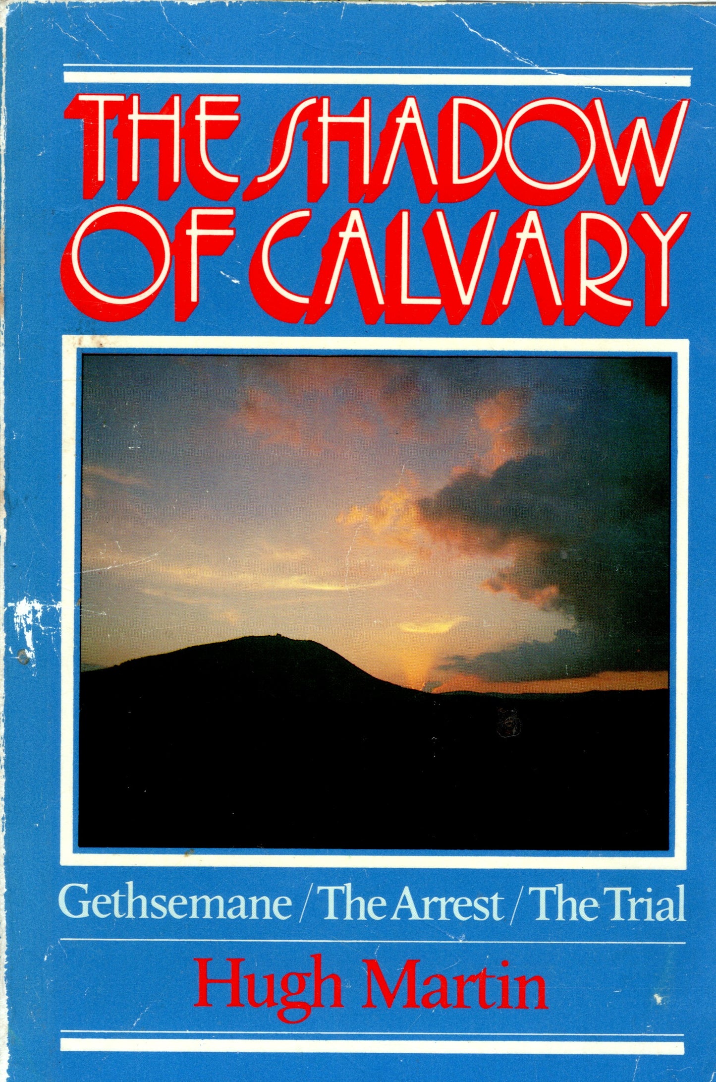 The Shadow Of Calvary by Hugh Martin (SH)