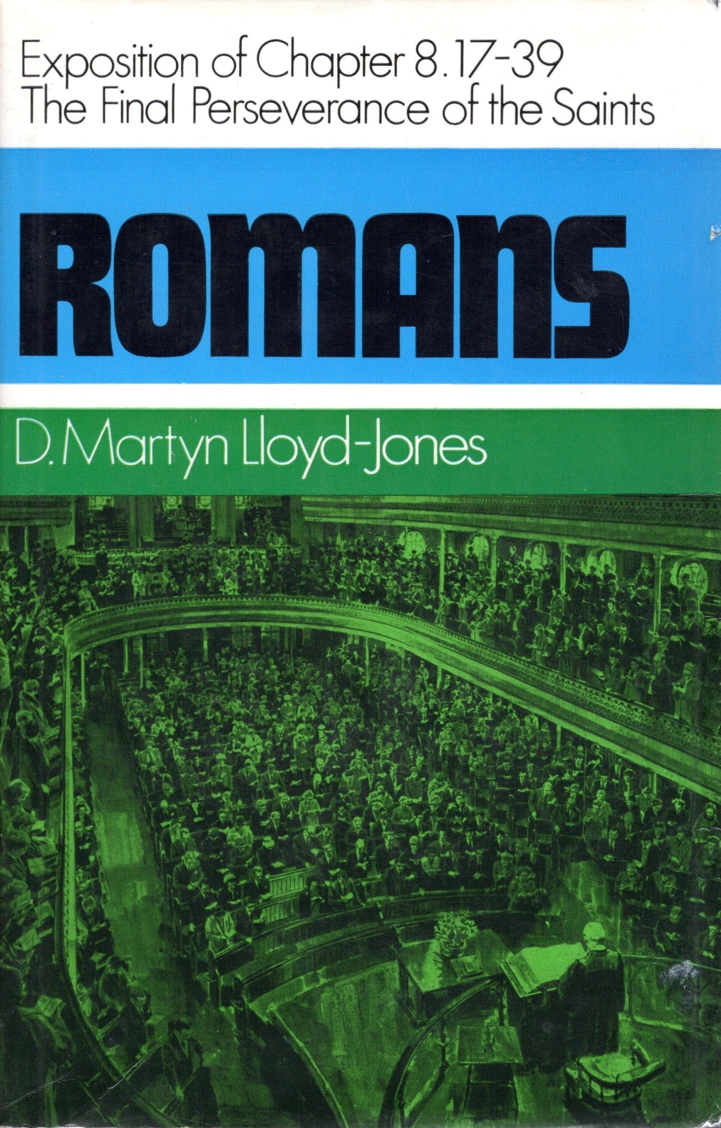 Romans 8- The Final Perseverance of the Saints -D.M.Lloyd-Jones -SH