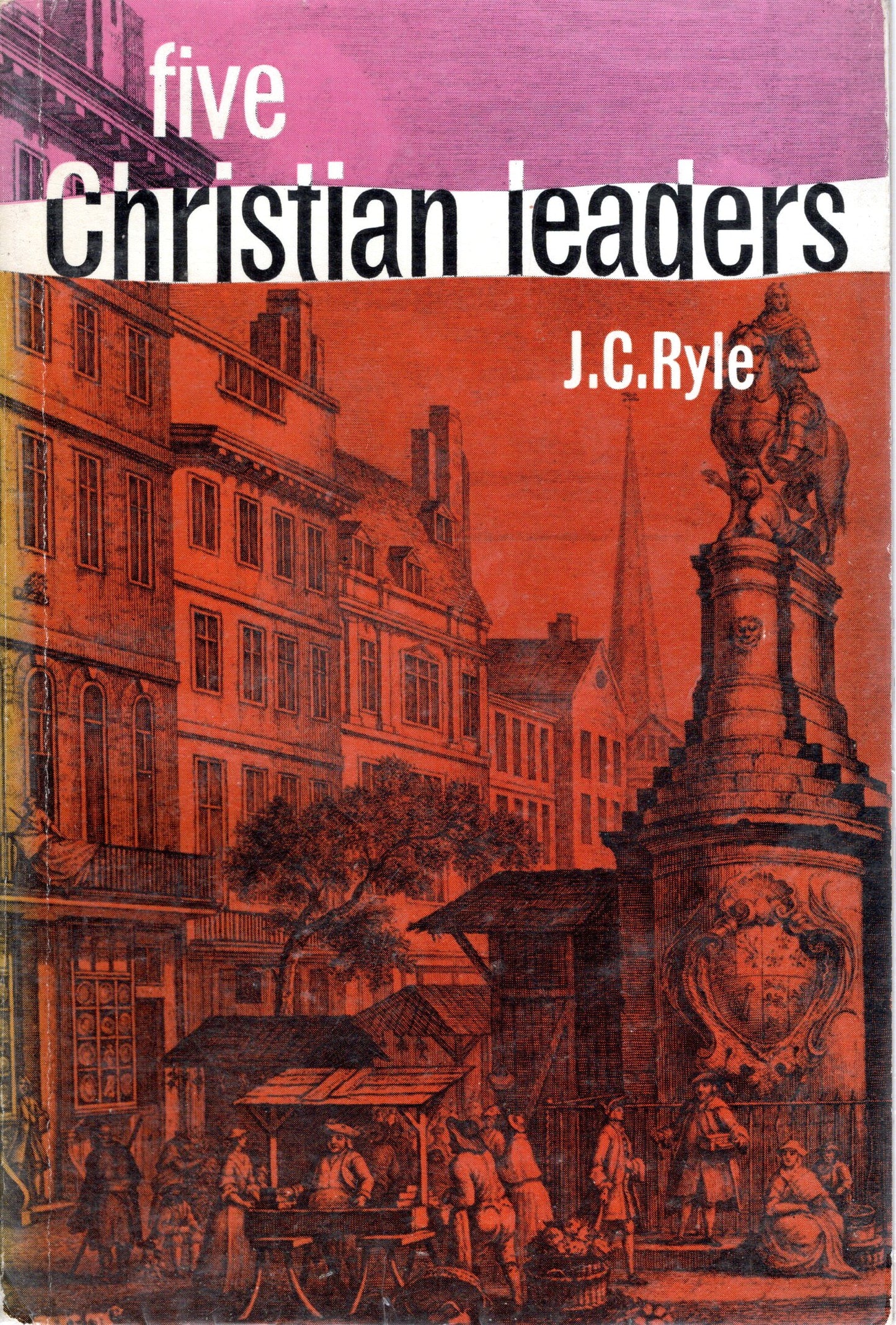 Five Christian Leaders - J. C. Ryle - SH - Fair condition