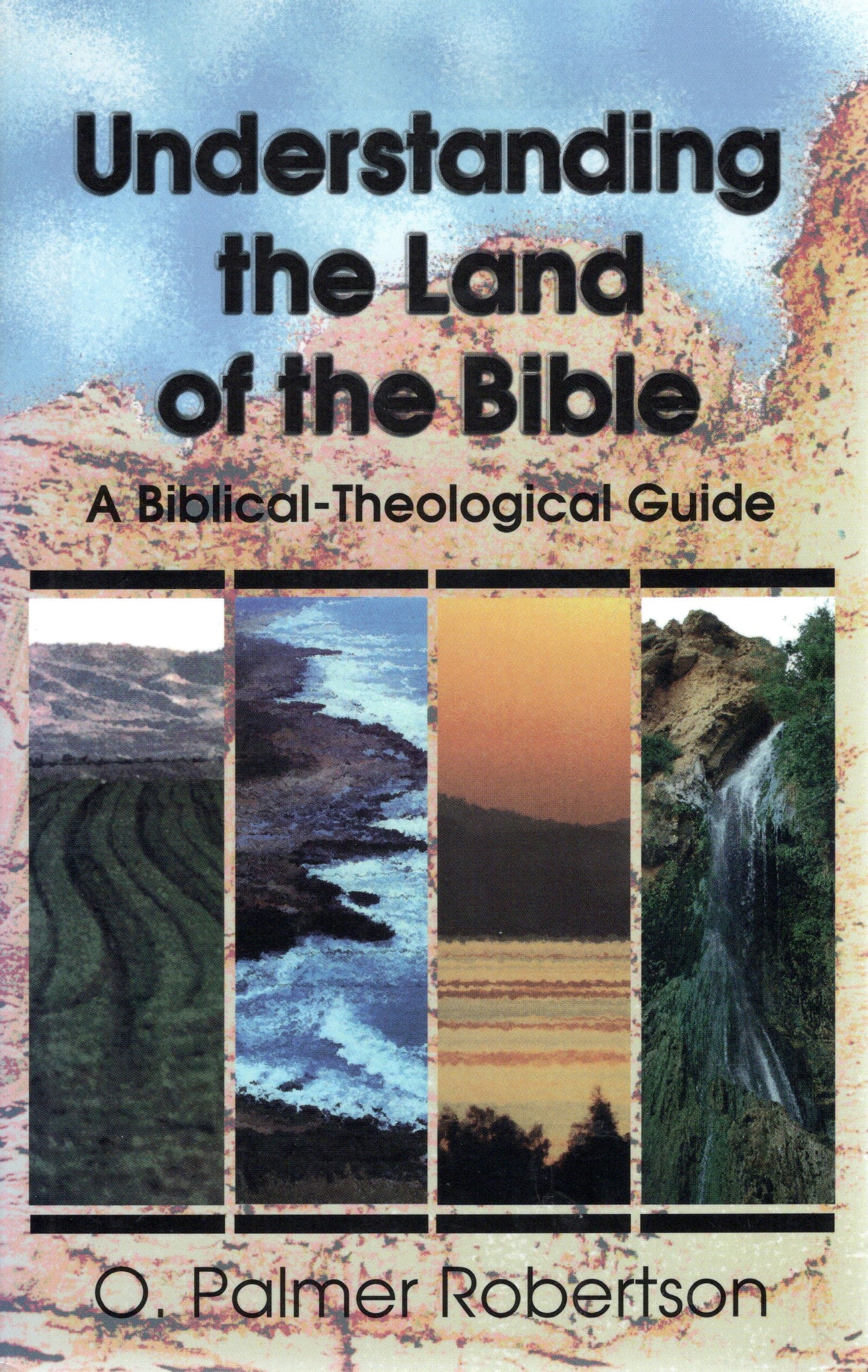 Understanding The Land Of The Bible - O Palmer Robertson - SH -Good condition