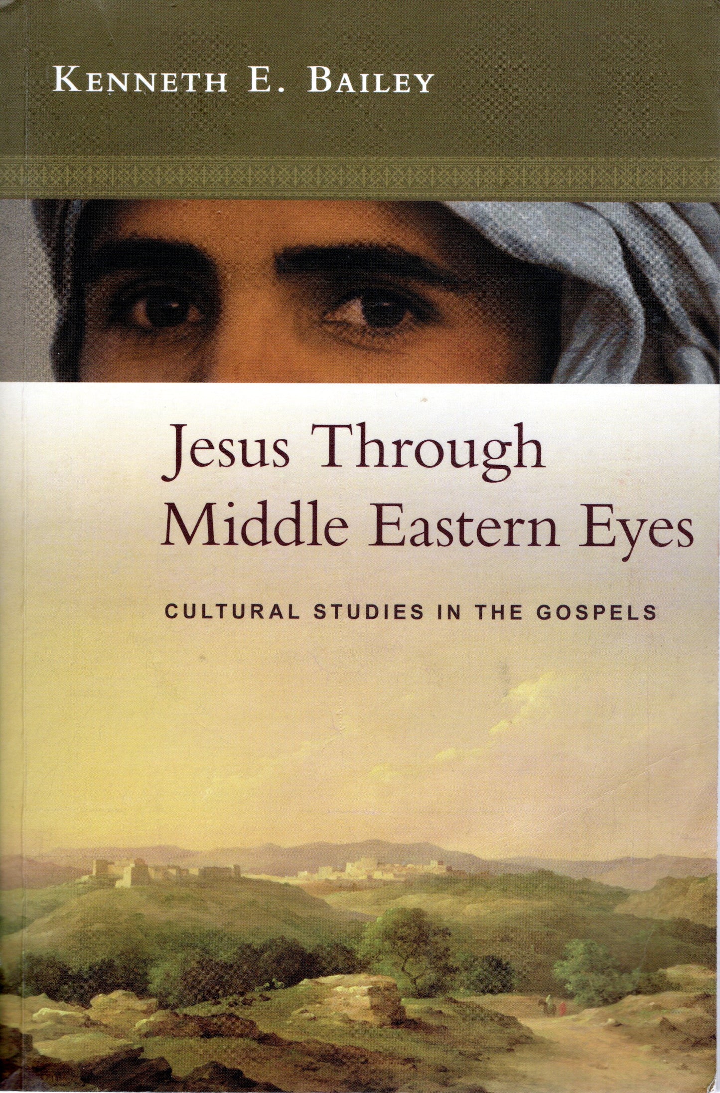 Jesus Through Middle Eastern Eyes - Kenneth E Bailey -SH - Very good condition