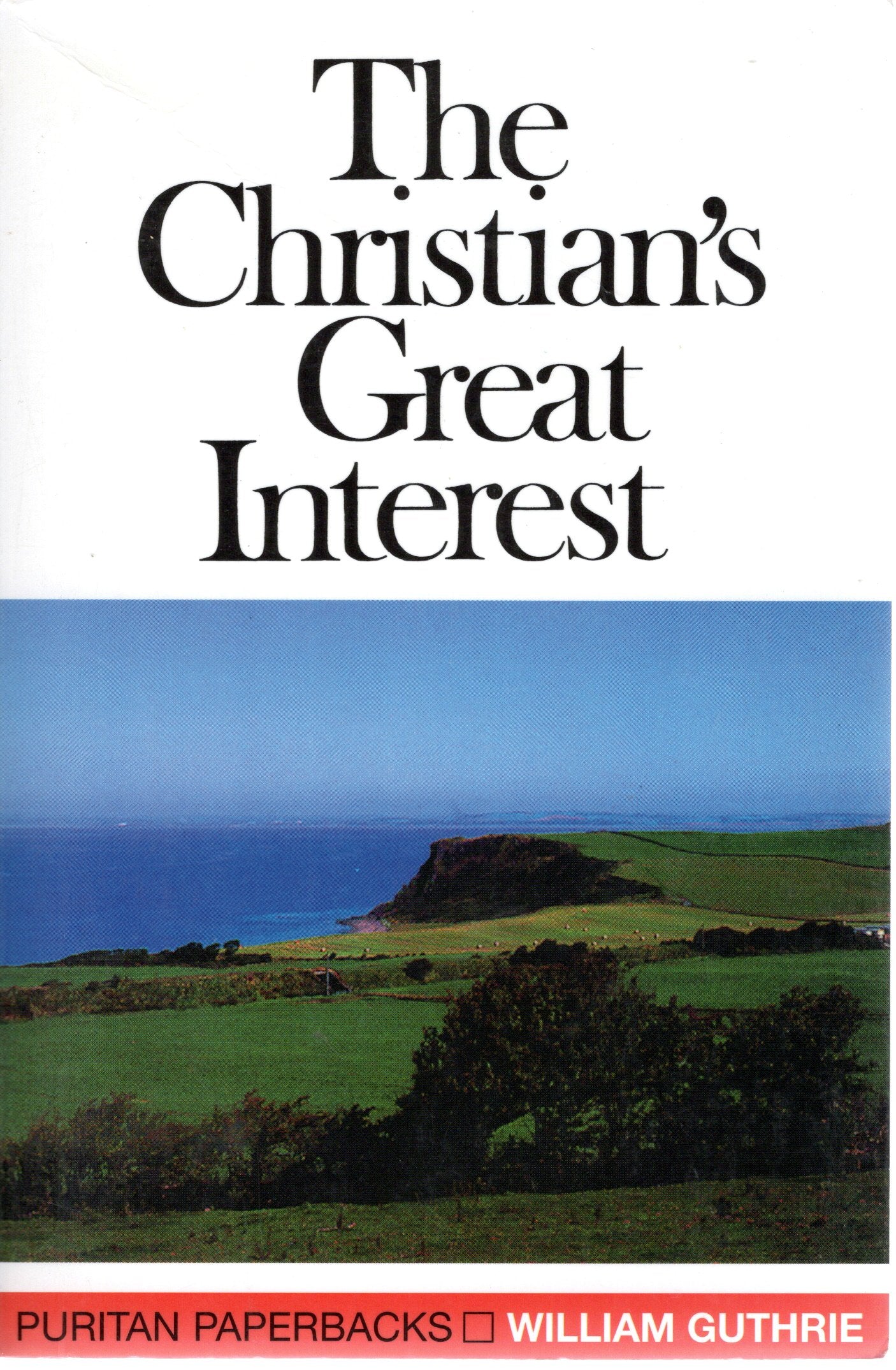 The Christian's Great Interest - William Guthrie - SH - Good condition
