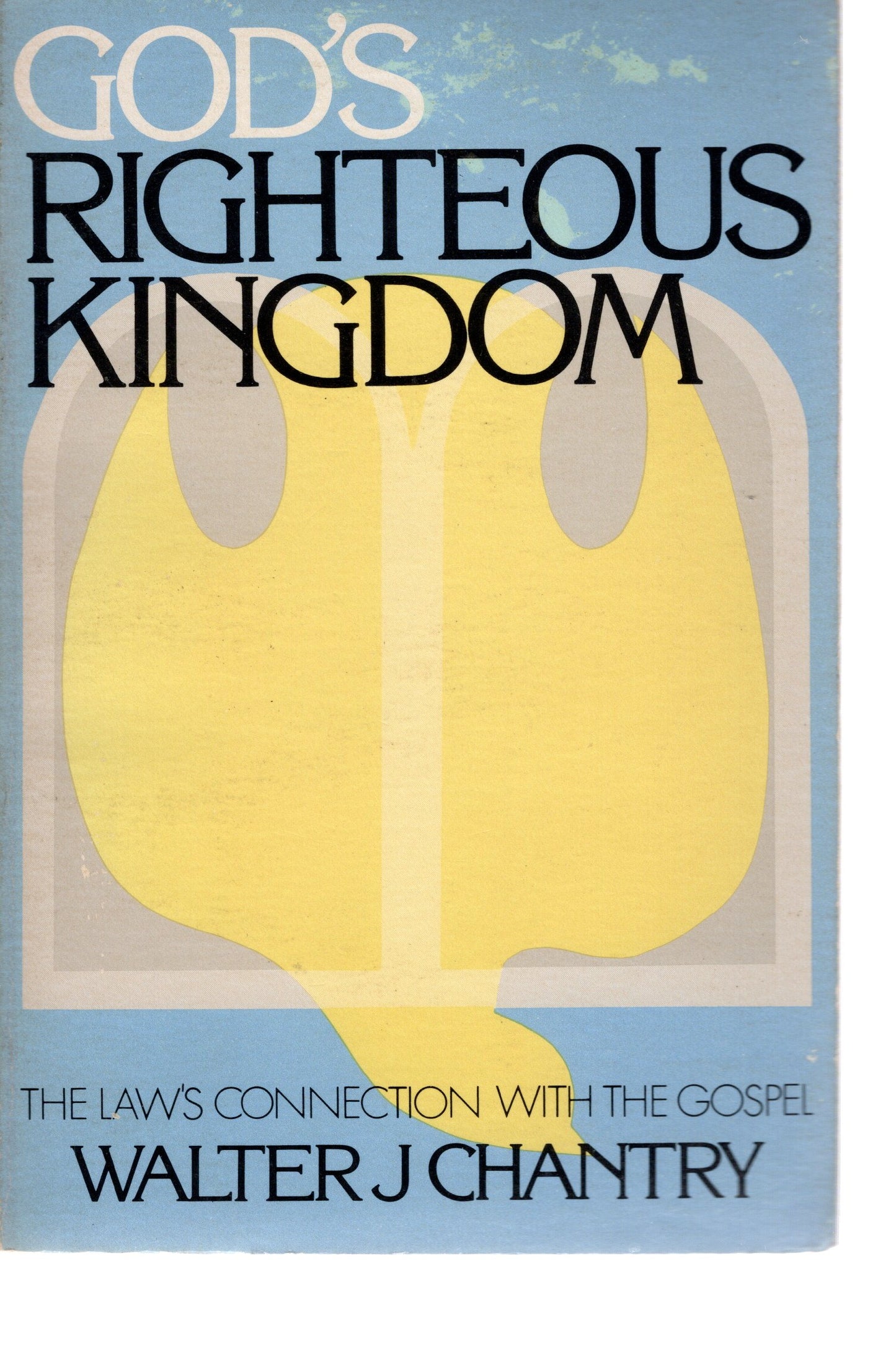 God's Righteous Kingdom - Walter J Chantry-SH - Good condition