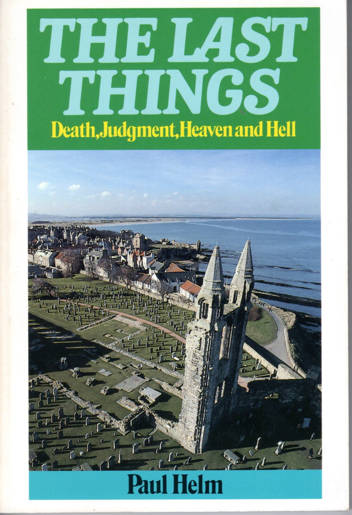 The Last Things -Paul Helm -SH - Good condition