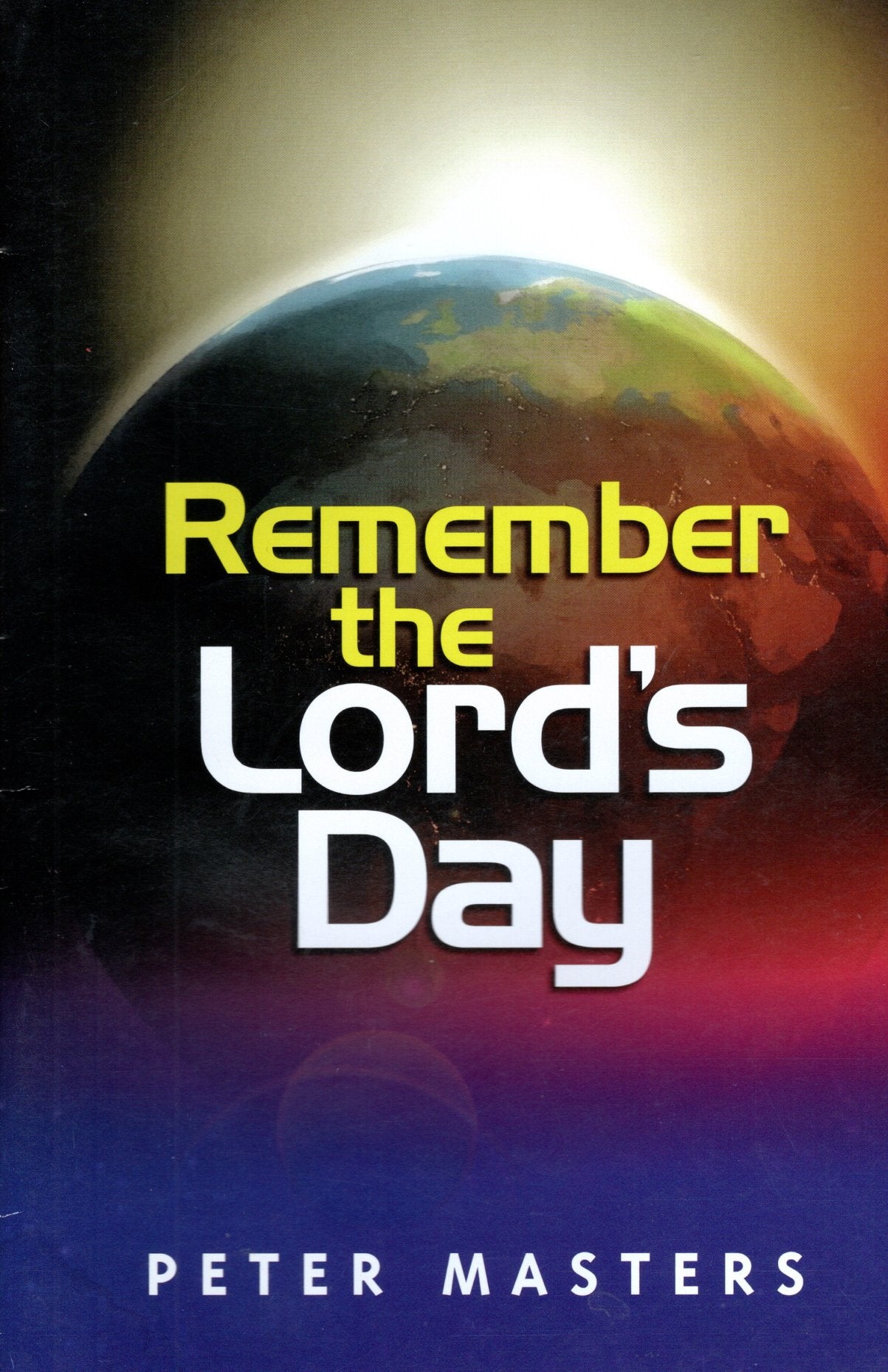 Remember The Lord's Day -Peter Masters - SH -Good condition