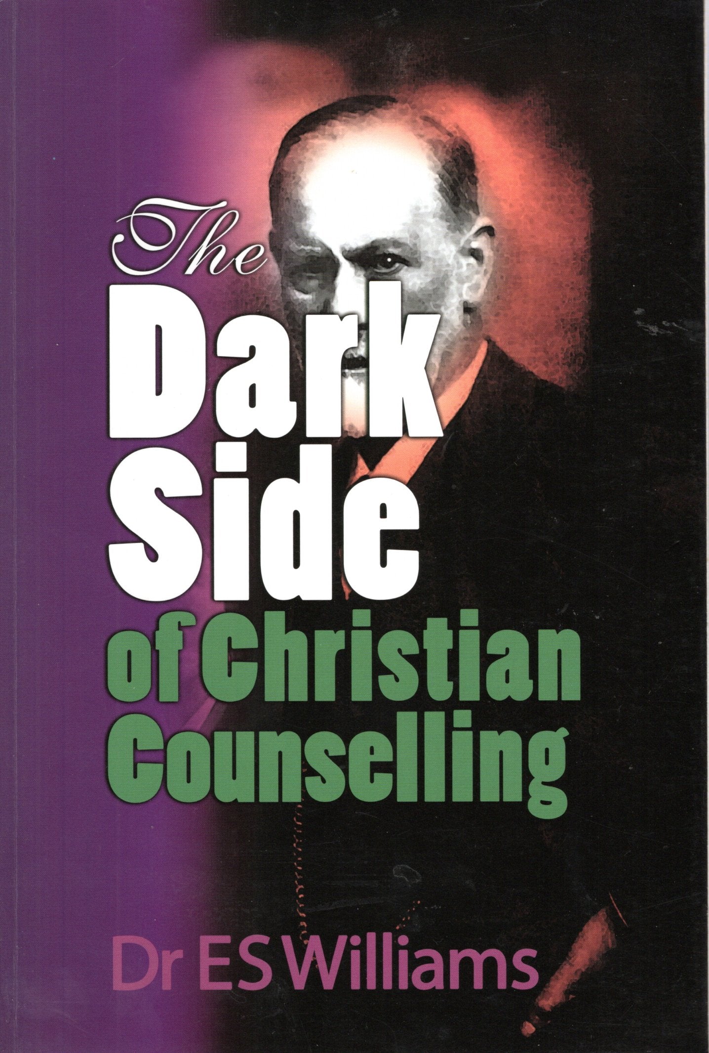 The Dark Side Of Christian Counselling - Dr ES Williams -SH -Good condition