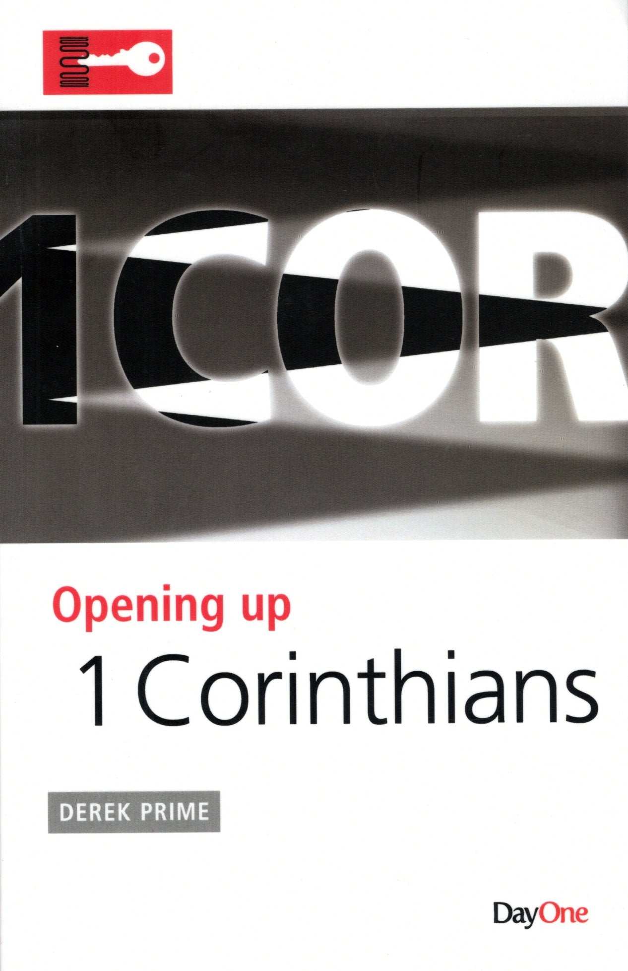 1 Corinthians - Opening Up 1 Corinthians by Derek Prime