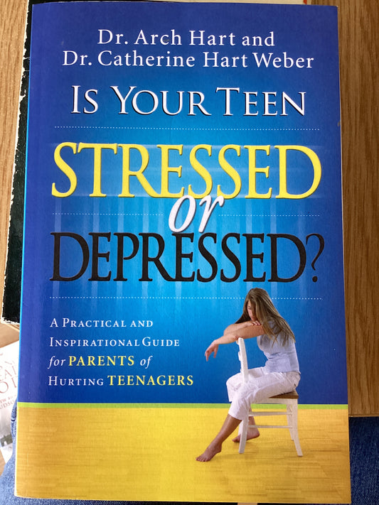 Is Your Teen Stressed Or Depressed? - Dr . Arch Hart and Dr Catherine Weber - SH - Good as new condition