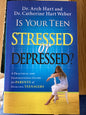 Is Your Teen Stressed Or Depressed? - Dr . Arch Hart and Dr Catherine Weber - SH - Good as new condition
