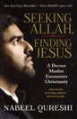 Seeking Allah, Finding Jesus by Nabeel Qureshi