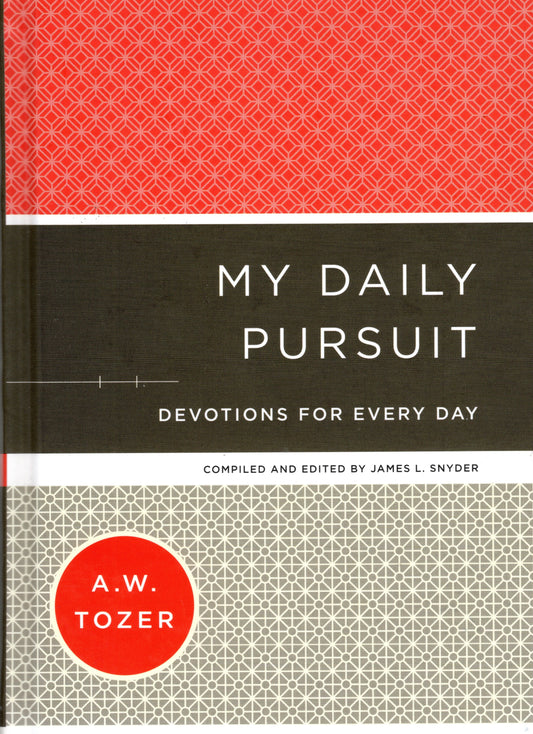 My Daily Pursuit -Devotions For Every Day (KJV) by A. W. Tozer