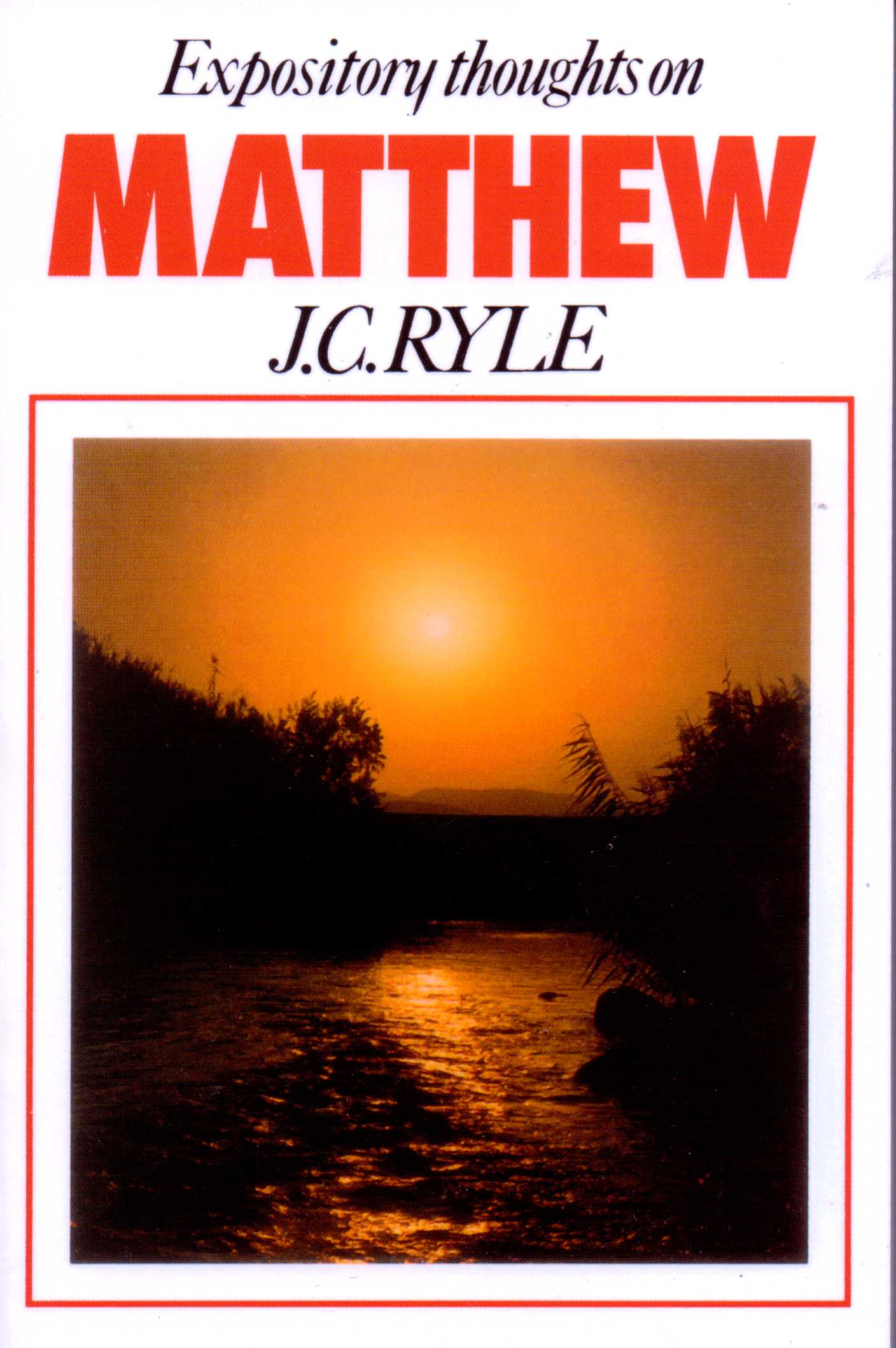 Expository Thoughts On Matthew by John Charles Ryle – Mayflower ...