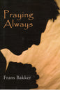 Praying Always by Frans Bakker