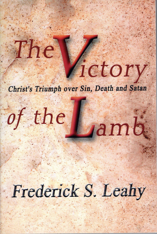 The Victory Of The Lamb by Frederick S. Leahy