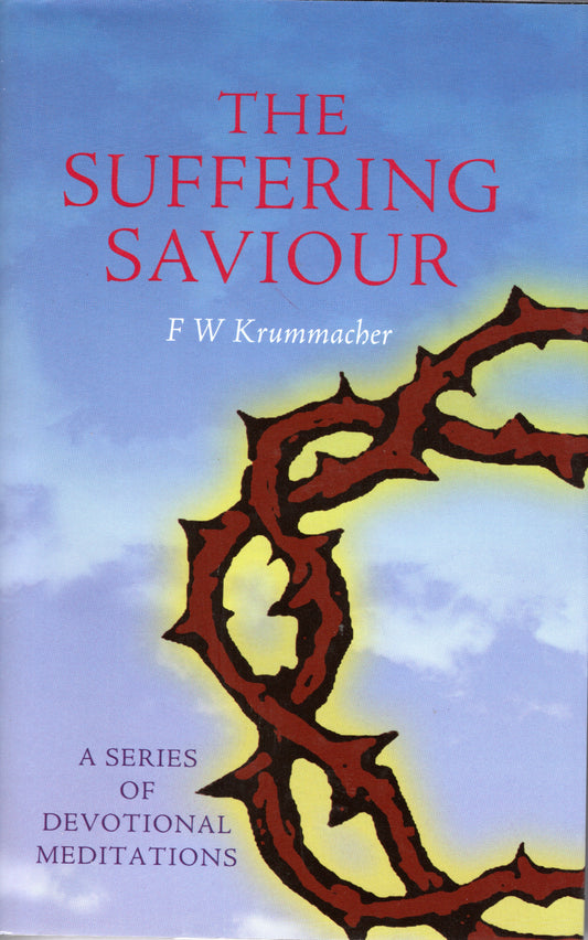 The Suffering Saviour by Friedrich Wilhelm Krummacher