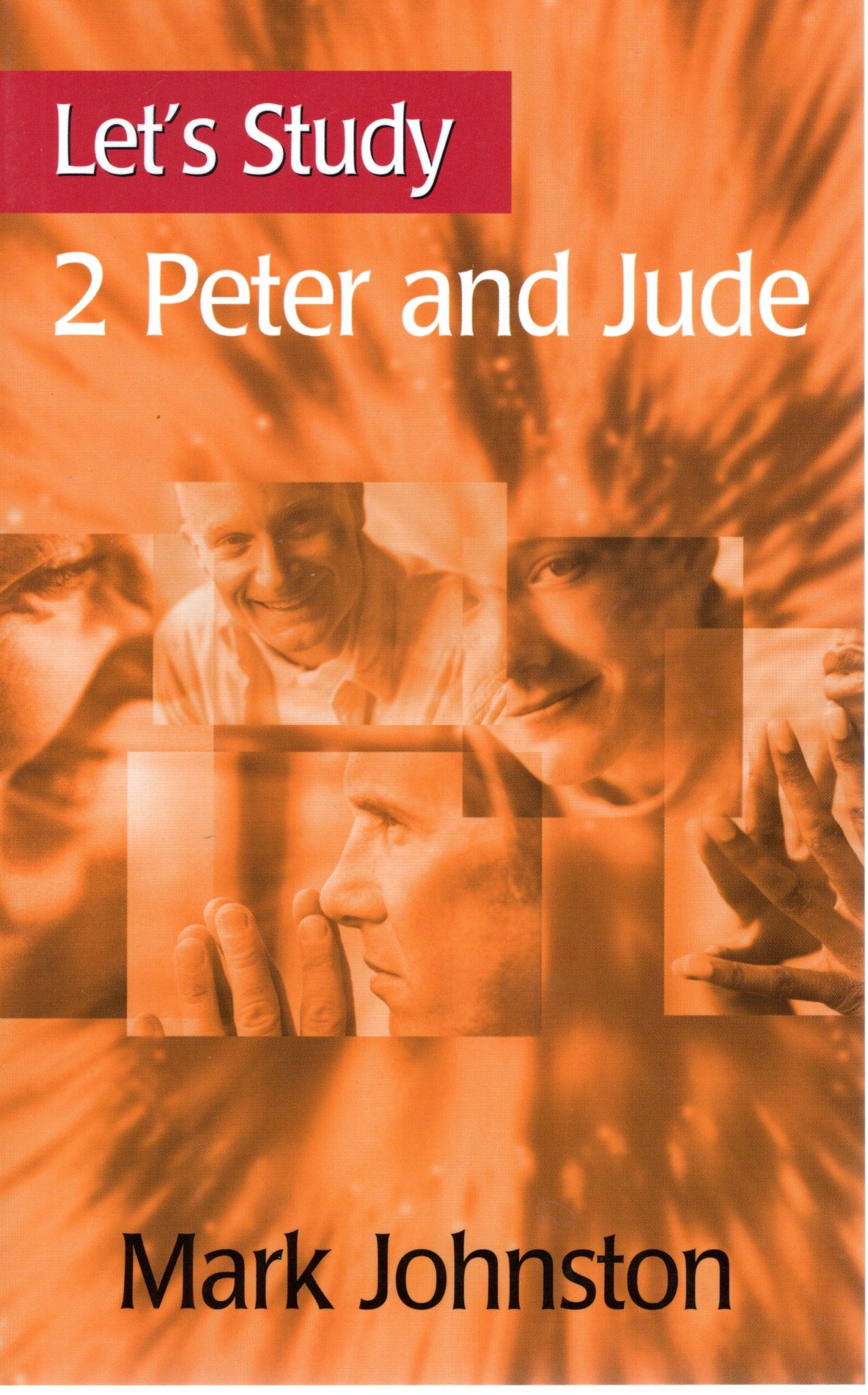 2 Peter & Jude - Let's Study by Mark G. Johnston