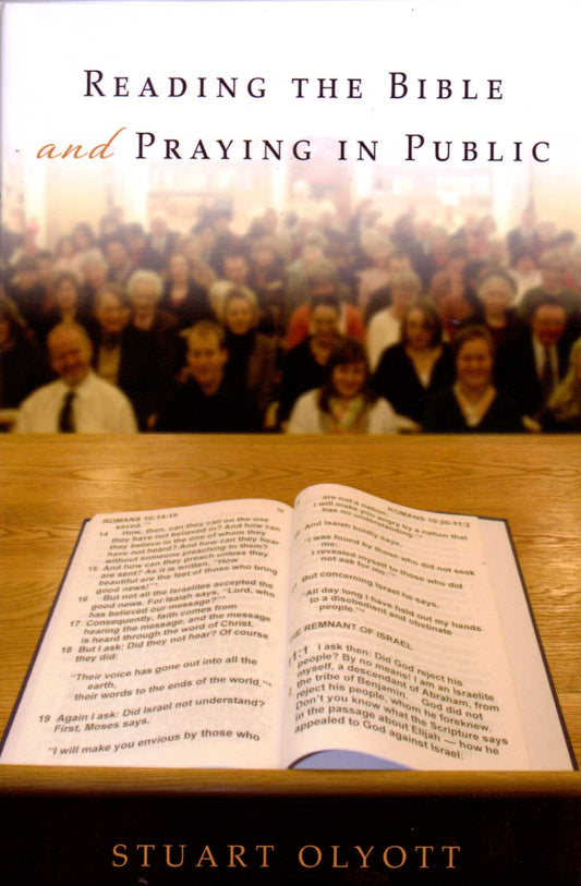 Reading The Bible And Praying In Public by Stuart Olyott