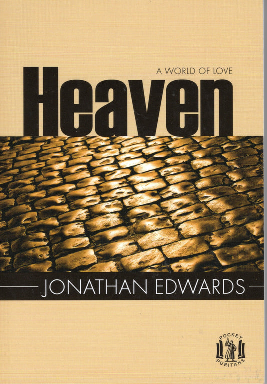 Heaven - A World of Love by Jonathan Edwards