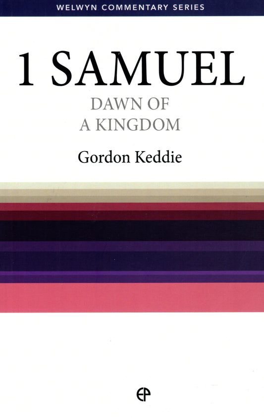 1 Samuel - Dawn of a Kingdom by Gordon J. Keddie
