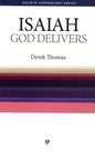 Isaiah - God Delivers by Derek Thomas
