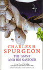 The Saint And His Saviour by Charles Haddon Spurgeon
