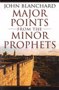 Hosea onwards - Major Points From The Minor Prophets by John Blanchard