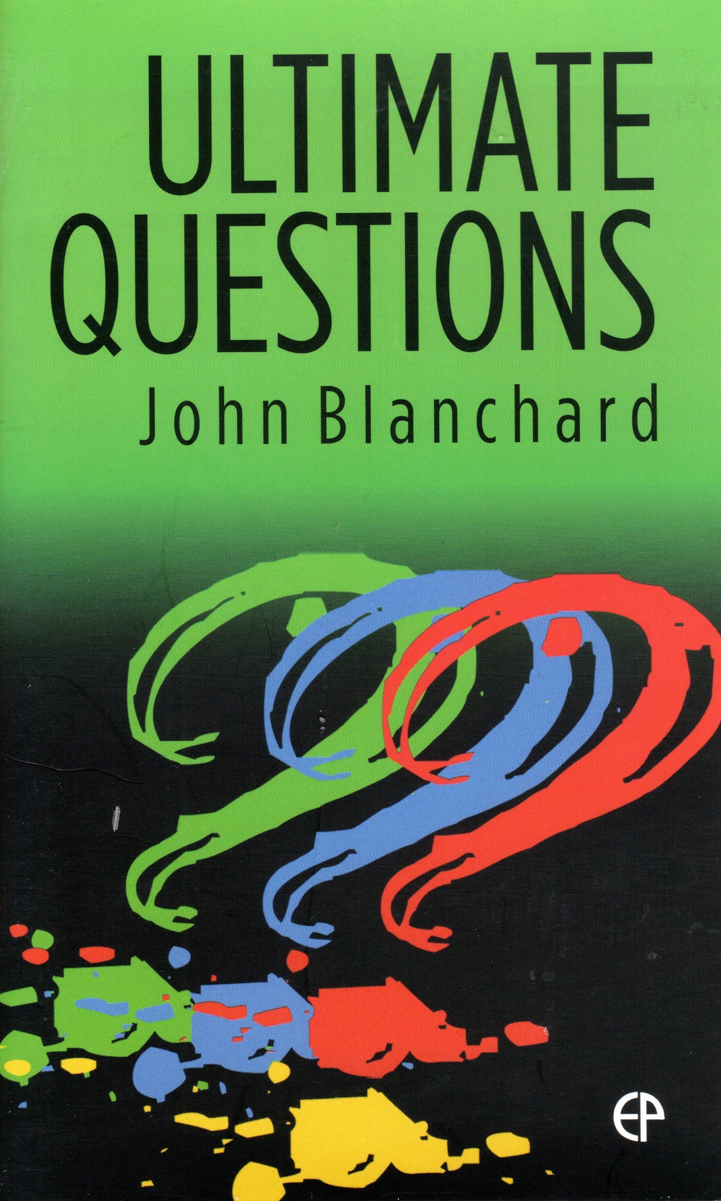 Ultimate Questions - NKJV by John Blanchard