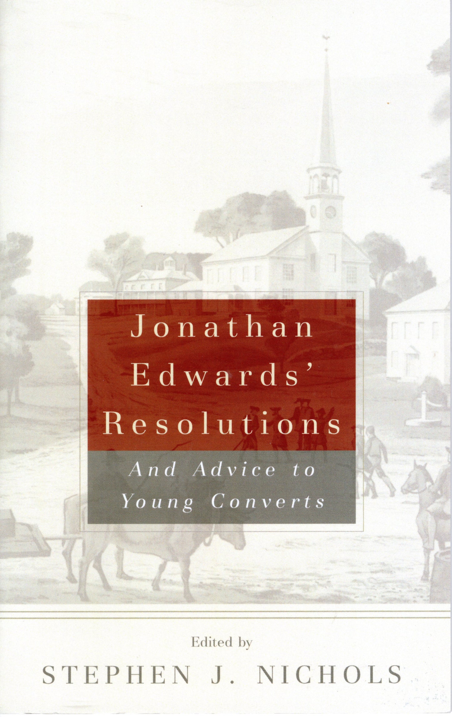 Resolutions And Advice To Young Converts by Jonathan Edwards