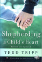 Shepherding A Child's Heart by Tedd Tripp