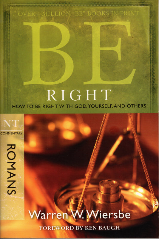 Romans - Be Right by Warren W. Wiersbe