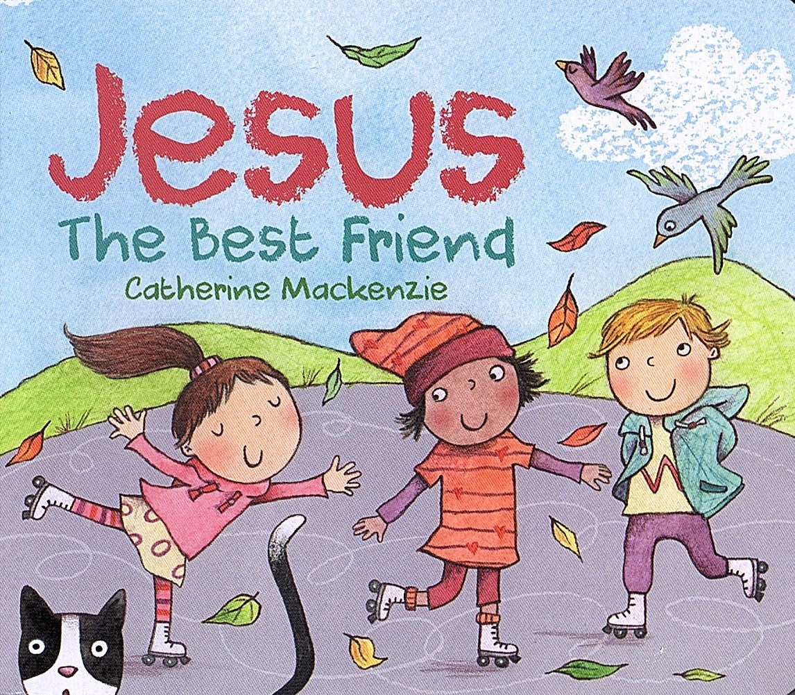 Jesus The Best Friend by Catherine Mackenzie