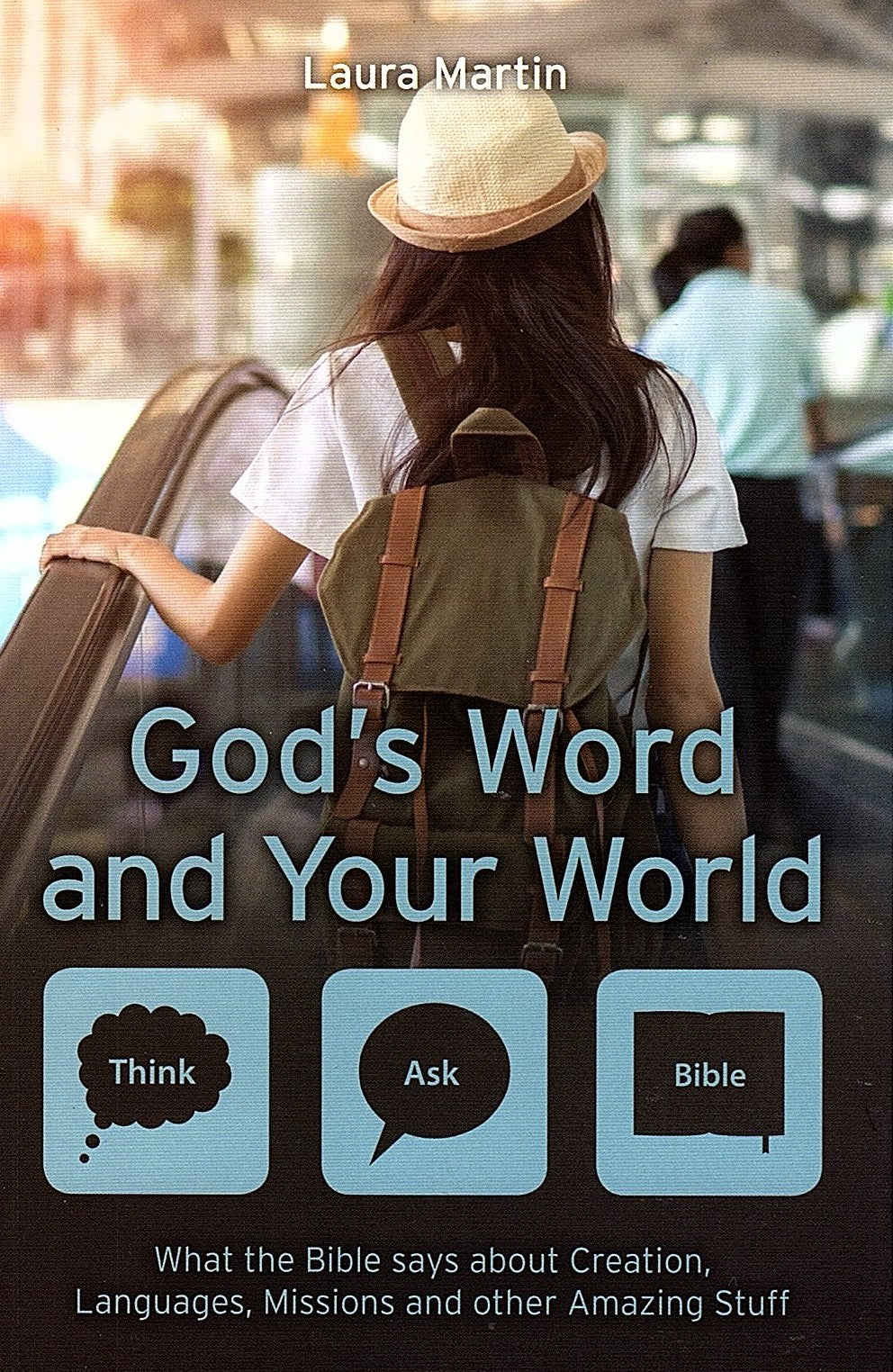 God's Word And Your World by Laura Martin