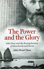 The Power and the Glory by John Stuart Ross