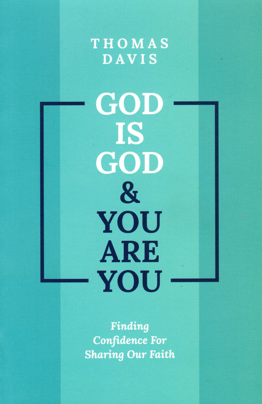 God Is God & You Are You by Thomas Davis